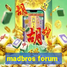 madbros forum